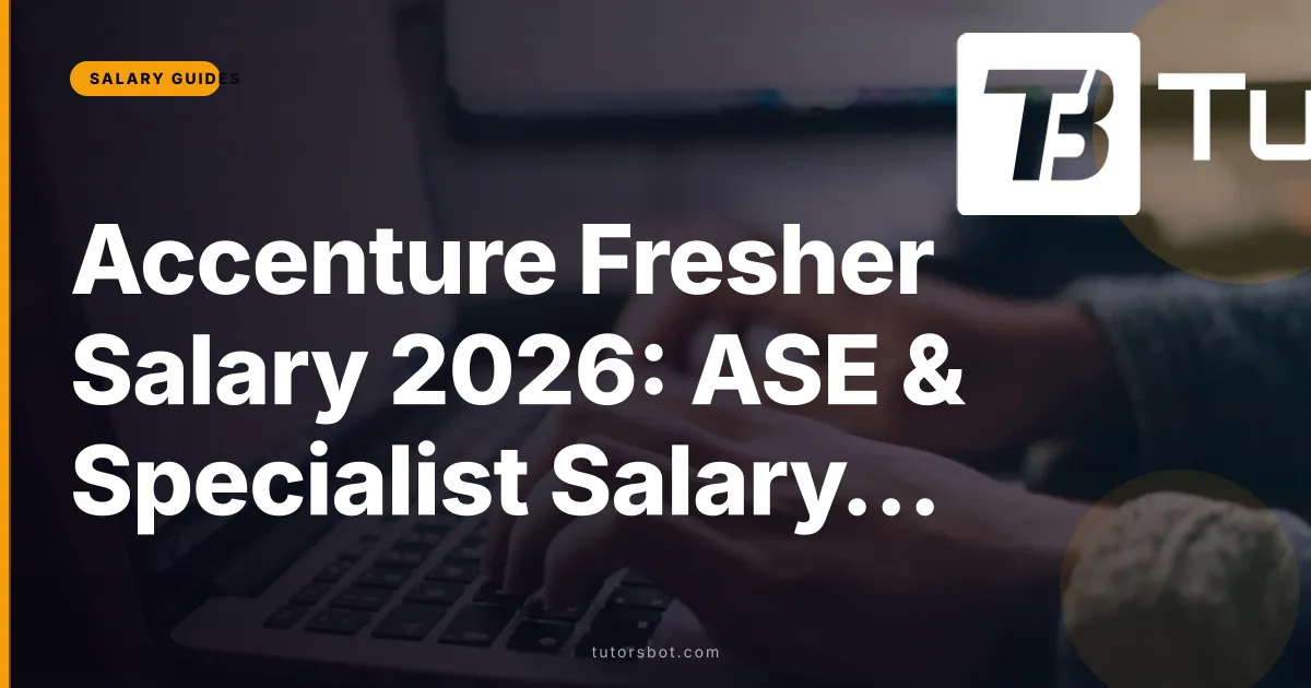 Accenture Fresher Salary 2026: ASE & Specialist Salary | TutorsBot