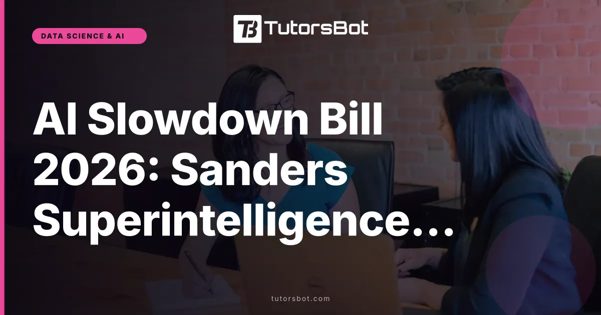 AI Slowdown Bill 2026: Sanders Superintelligence Ban