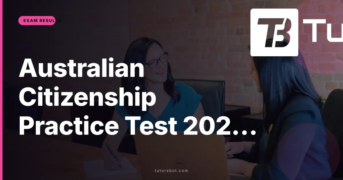Australian Citizenship Practice Test 2026: 25 Q&A + 75% Pass Mark