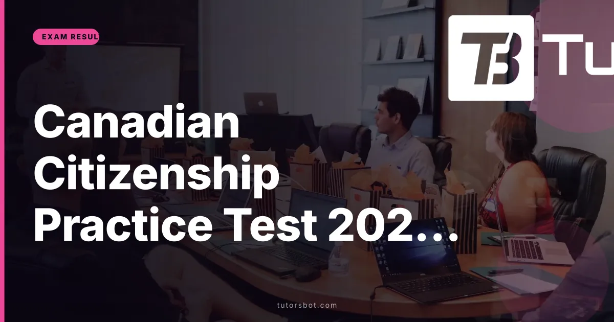 Canadian Citizenship Practice Test 2026: 25 Questions, Pass Mark & Discover Canada