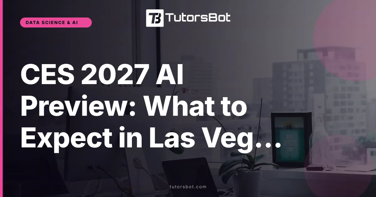CES 2027 AI Preview: What to Expect in Las Vegas