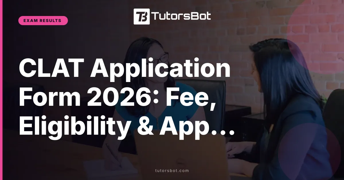 CLAT Application Form 2026: Fee, Eligibility & Apply