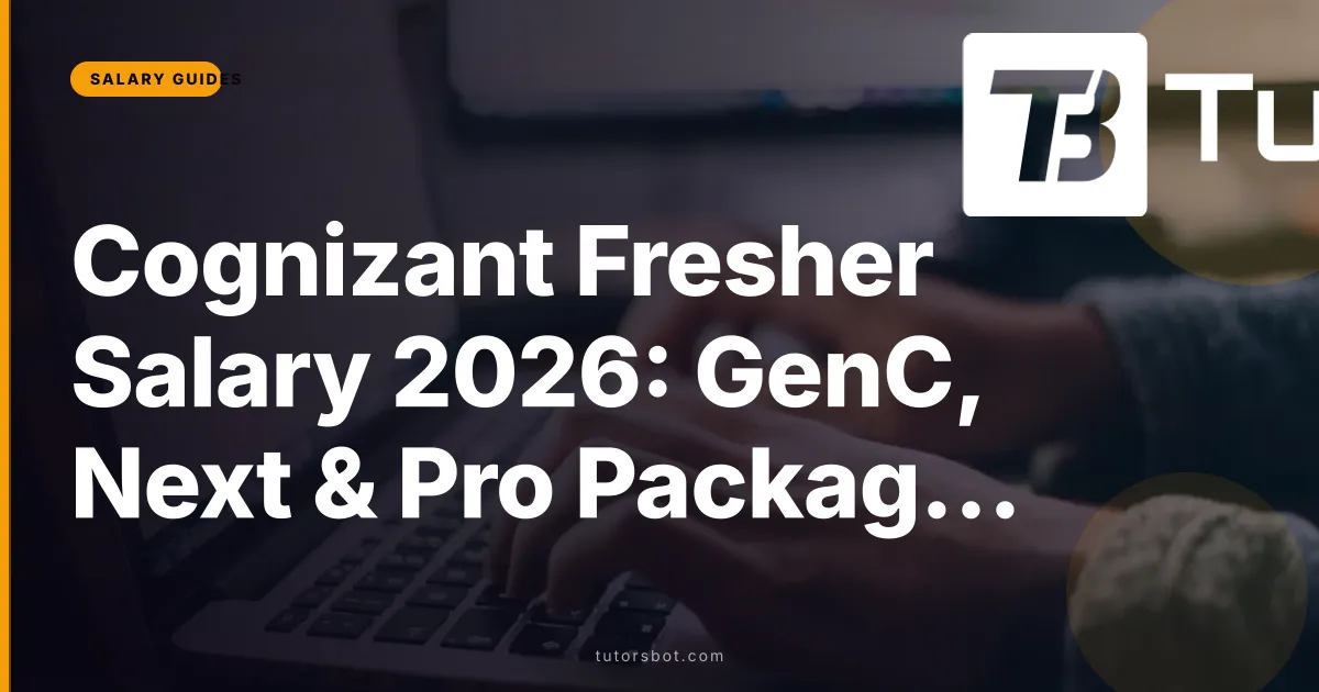 Cognizant Fresher Salary 2026: GenC, Next & Pro Package | TutorsBot