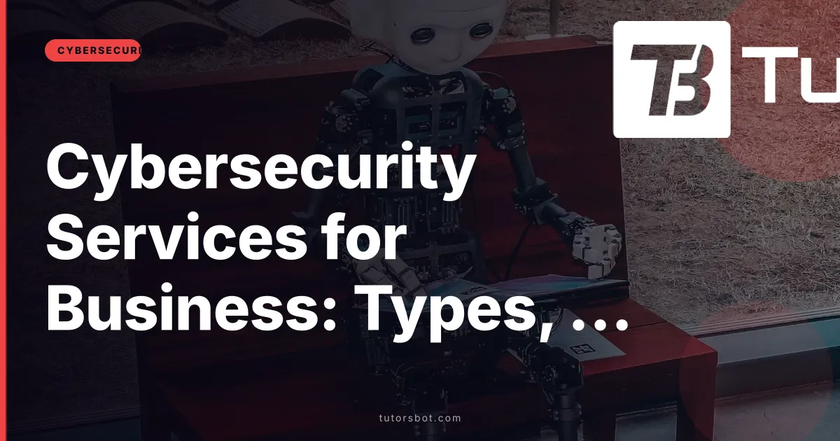 Cybersecurity Services for Business: Types, Pricing & Top Providers
