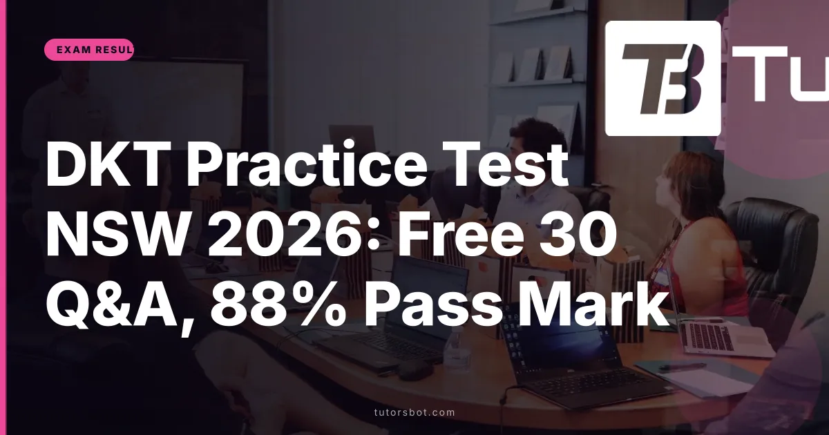 DKT Practice Test NSW 2026: Free 30 Q&A, 88% Pass Mark
