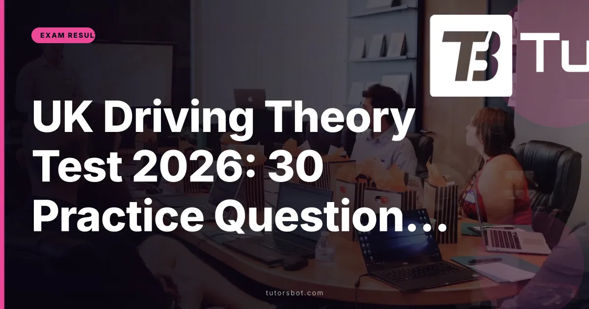 UK Driving Theory Test 2026: 30 Practice Questions, Hazard Perception & Pass Marks