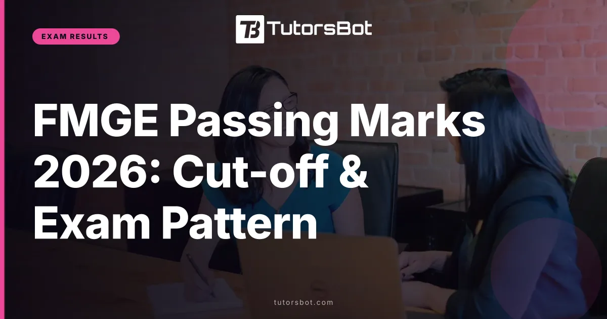 FMGE Passing Marks 2026: Cut-off & Exam Pattern