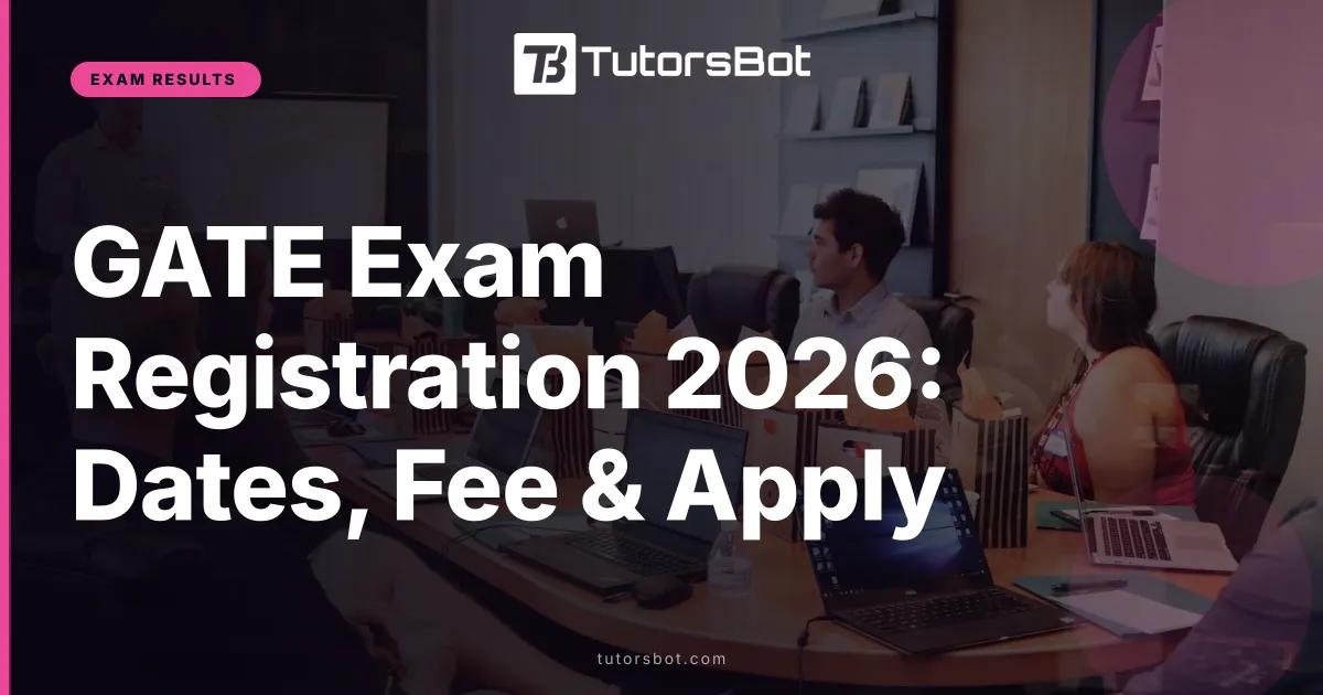 GATE Exam Registration 2026: Dates, Fee & Apply
