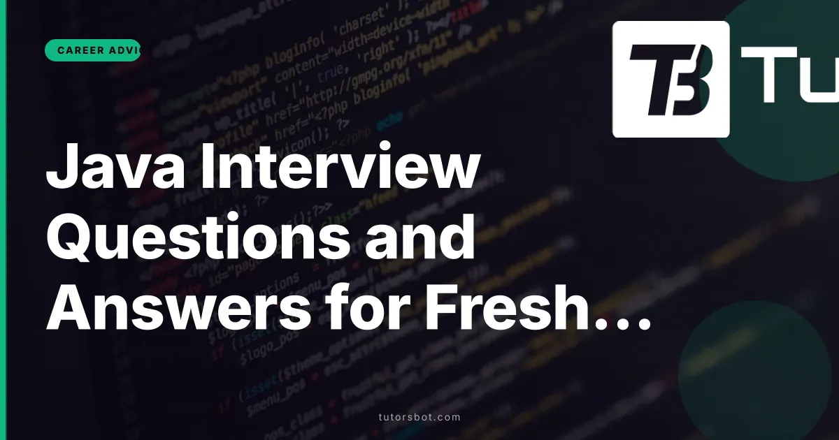 Java Interview Questions and Answers for Freshers 2026: Top 40 Asked at TCS, Infosys, Accenture
