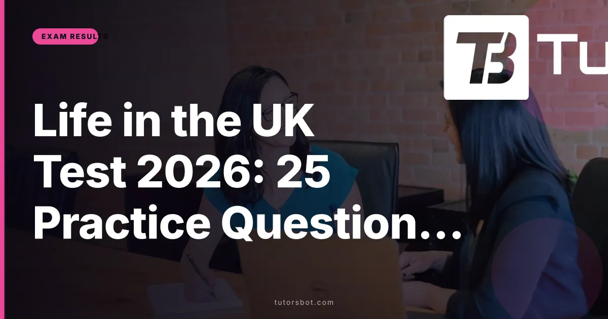 Life in the UK Test 2026: 25 Practice Questions, Pass Mark & Free Study Guide