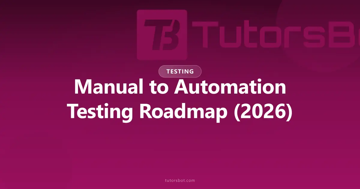 Manual to Automation Testing Roadmap 2026: Step-by-Step