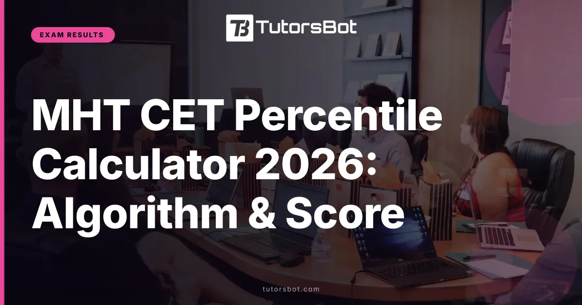 MHT CET Percentile Calculator 2026: Algorithm & Score