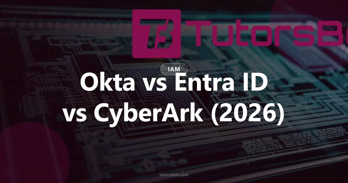Okta vs Entra ID vs CyberArk: IAM Stack in 2026