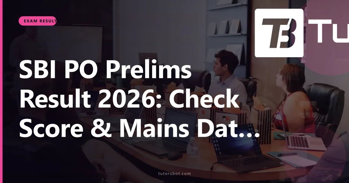 SBI PO Prelims Result 2026: Check Score & Mains Dates