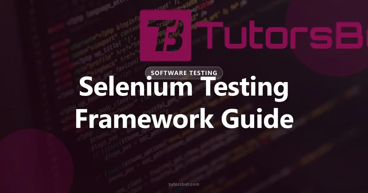 Selenium Testing Framework: Architecture & Practices
