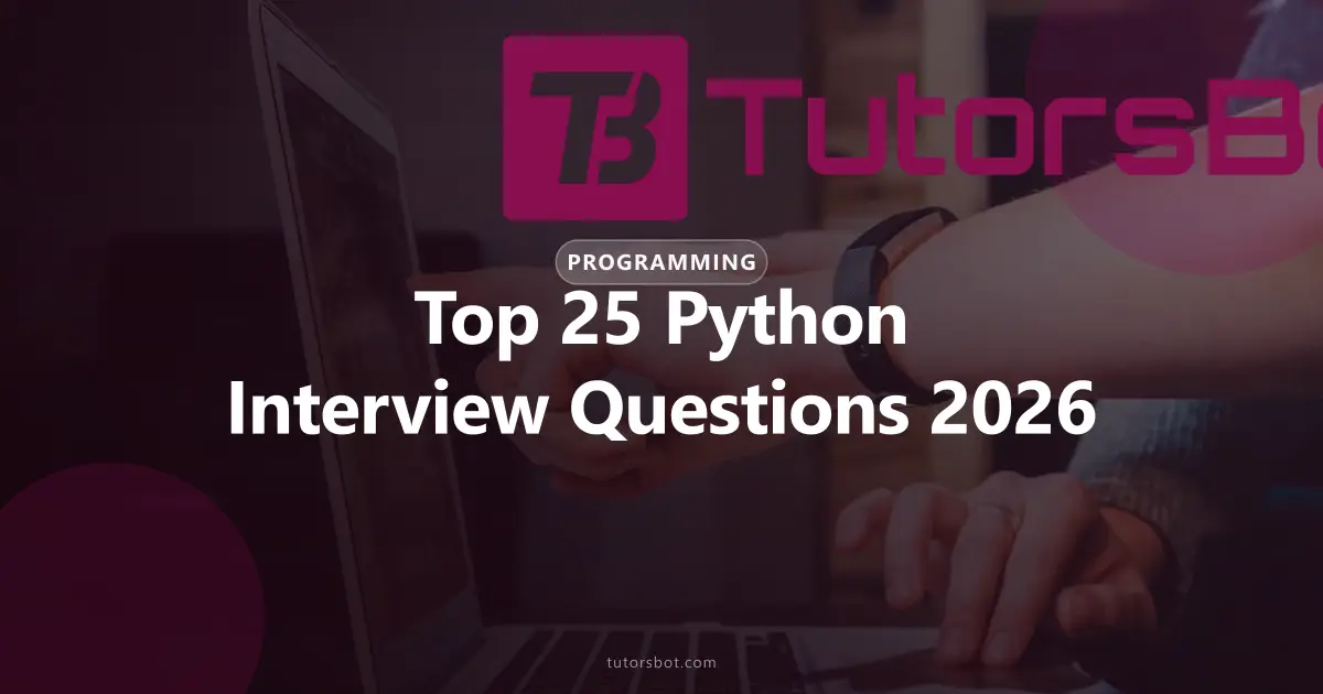Top 25 Python Interview Questions for 2026 (with Answers)
