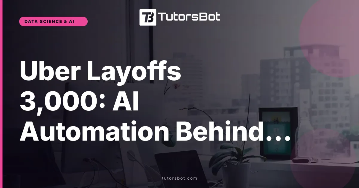 Uber Layoffs 3,000: AI Automation Behind the Cuts