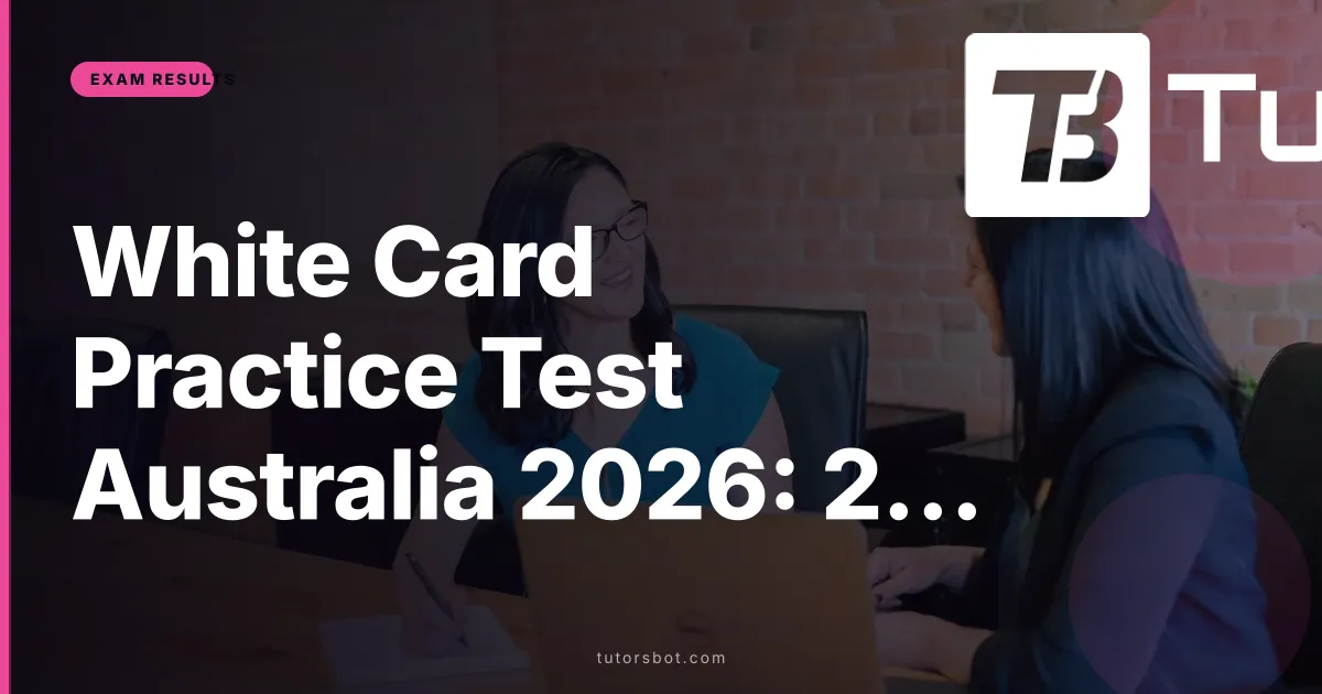 White Card Practice Test Australia 2026: 25 Q&A + 100% Pass Mark
