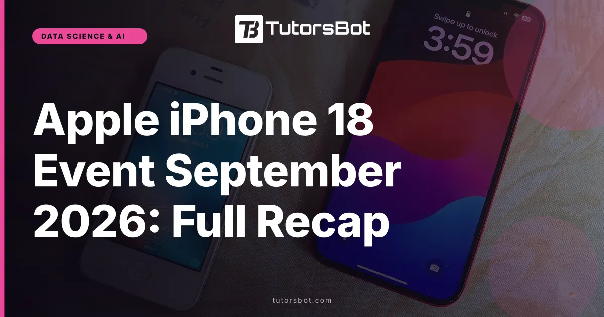 Apple iPhone 18 Event September 2026: Full Recap