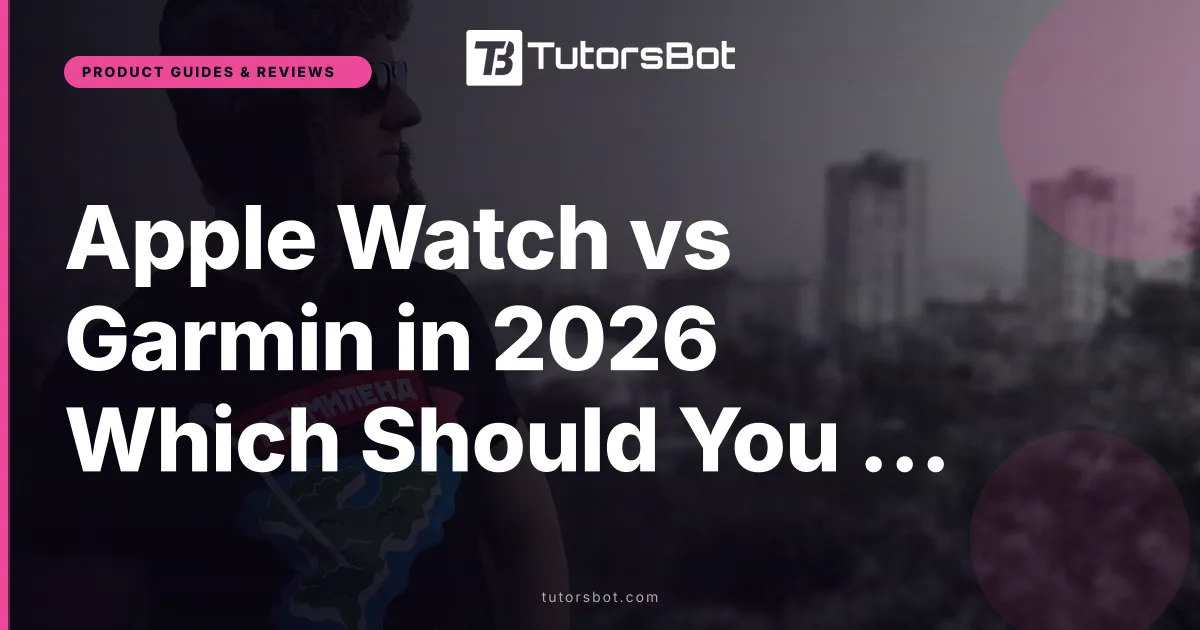 Apple Watch vs Garmin in 2026 Which Should You Buy
