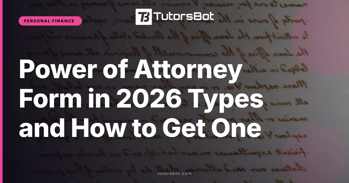 Power of Attorney Form in 2026 Types and How to Get One