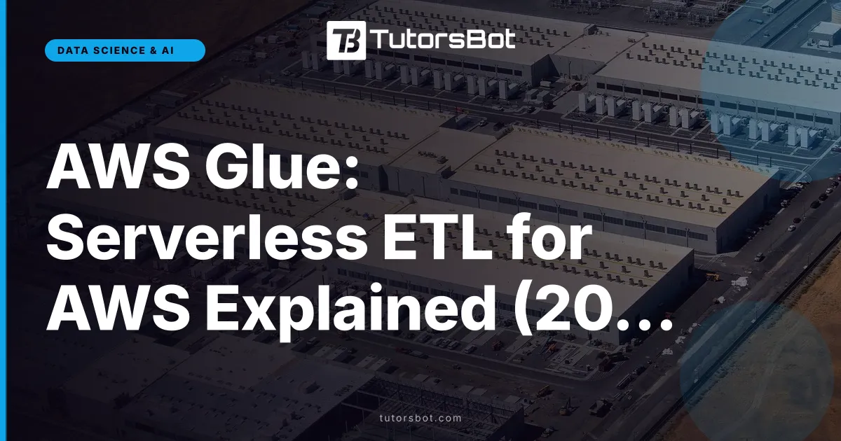 AWS Glue: Serverless ETL for AWS Explained (2026)