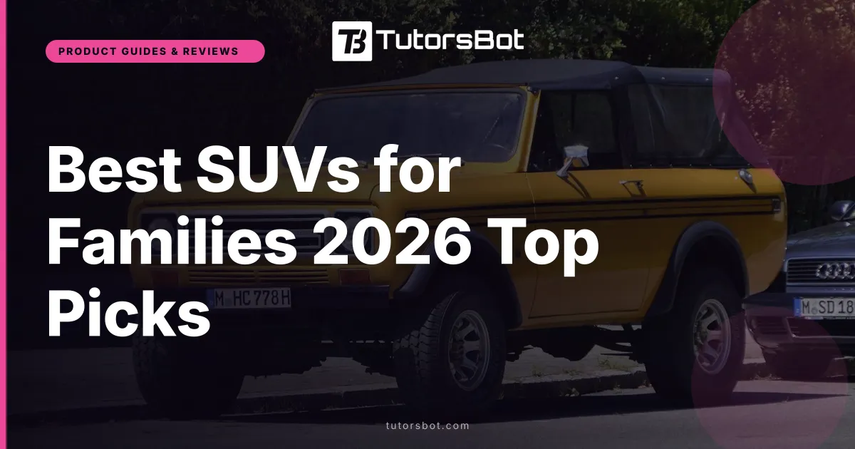 Best SUVs for Families 2026 Top Picks