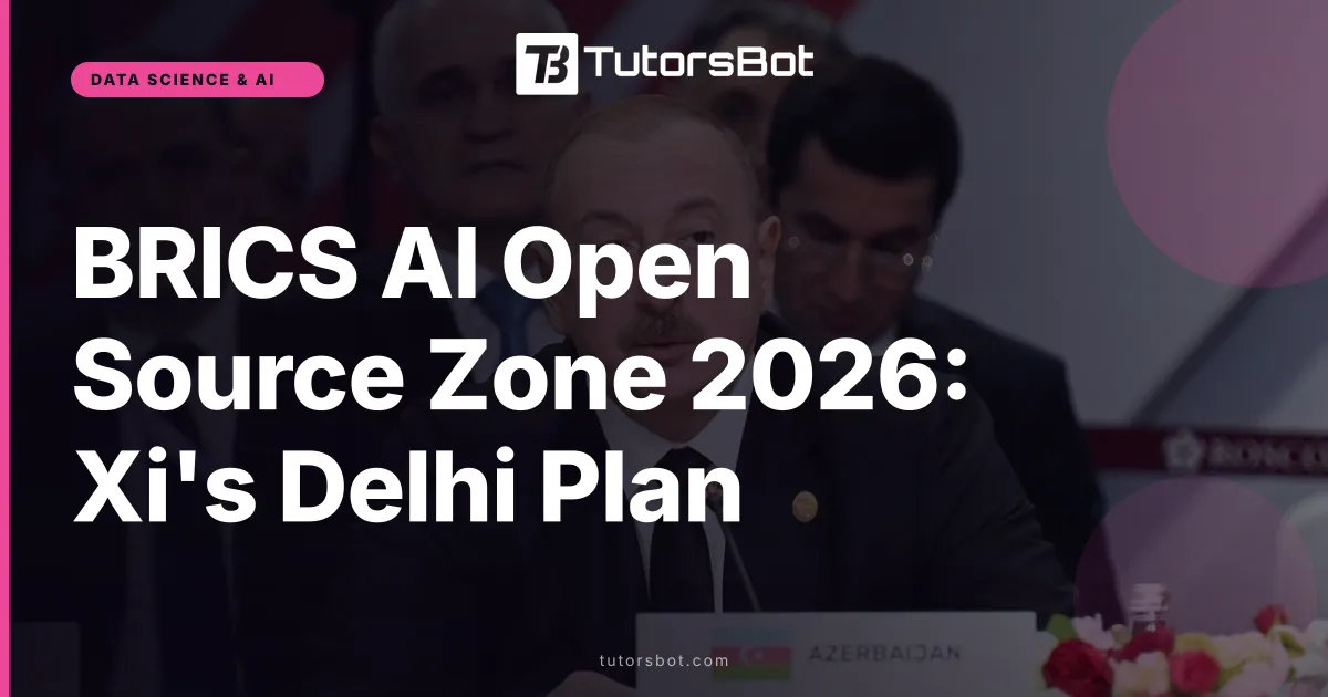 BRICS AI Open Source Zone 2026: Xi's Delhi Plan