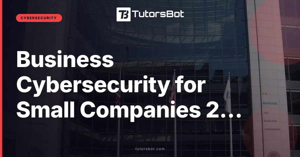 Business Cybersecurity for Small Companies 2026