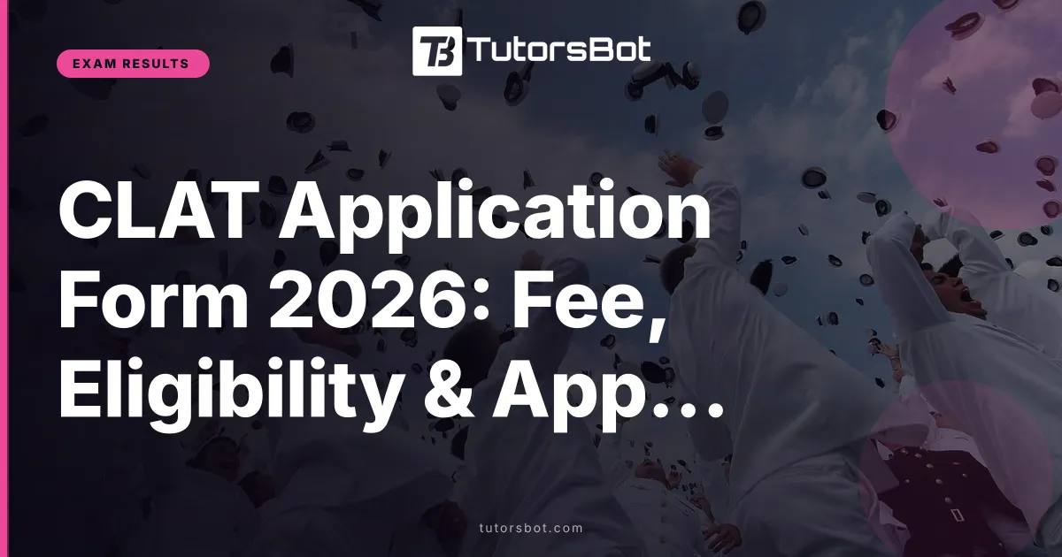 CLAT Application Form 2026: Fee, Eligibility & Apply