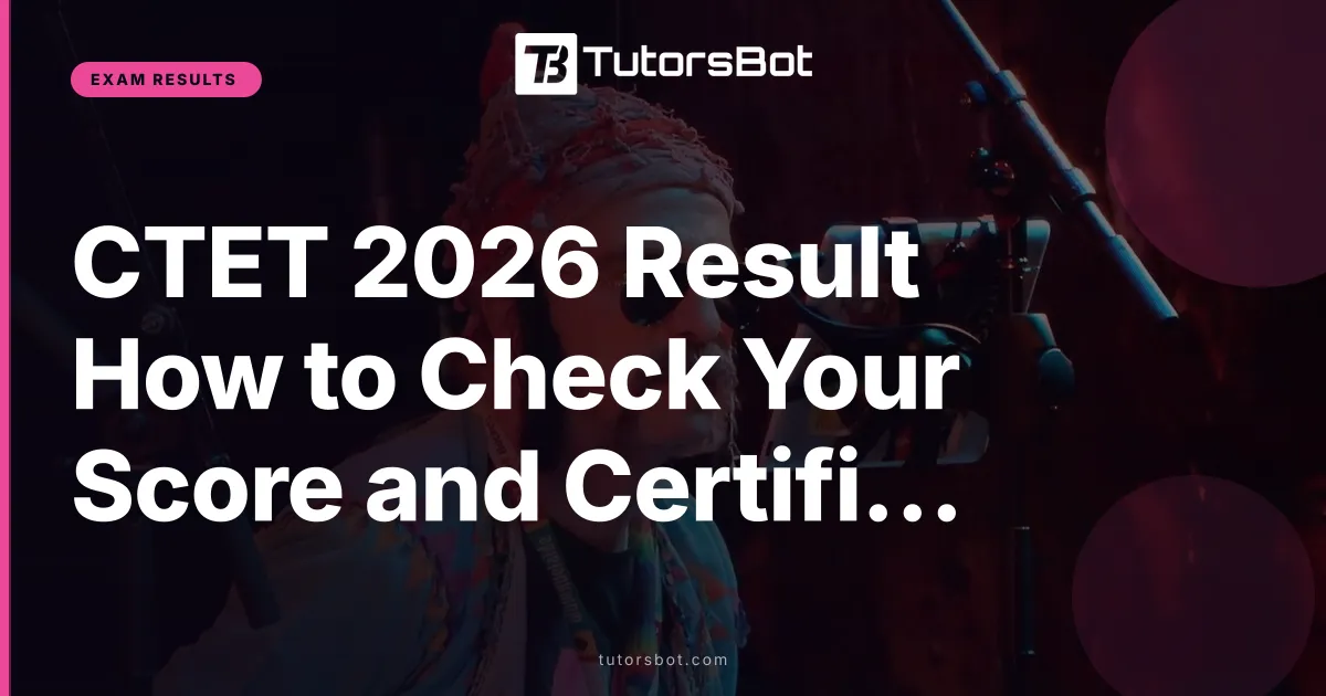 CTET 2026 Result How to Check Your Score and Certificate