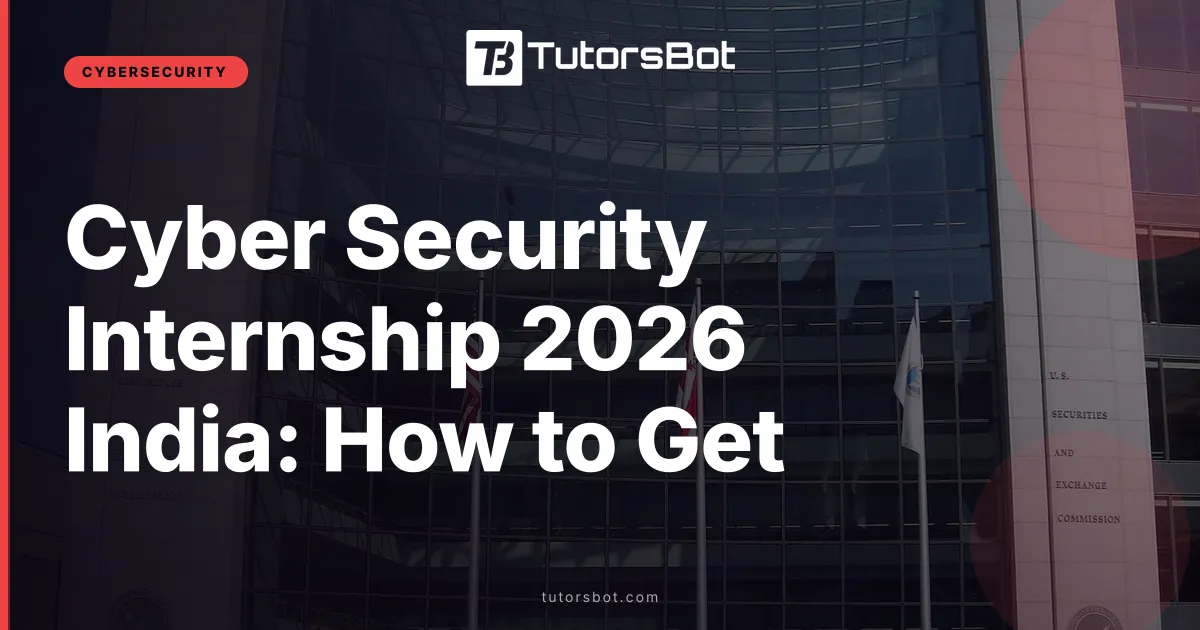 Cyber Security Internship 2026 India: How to Get