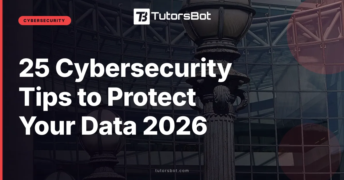 25 Cybersecurity Tips to Protect Your Data 2026