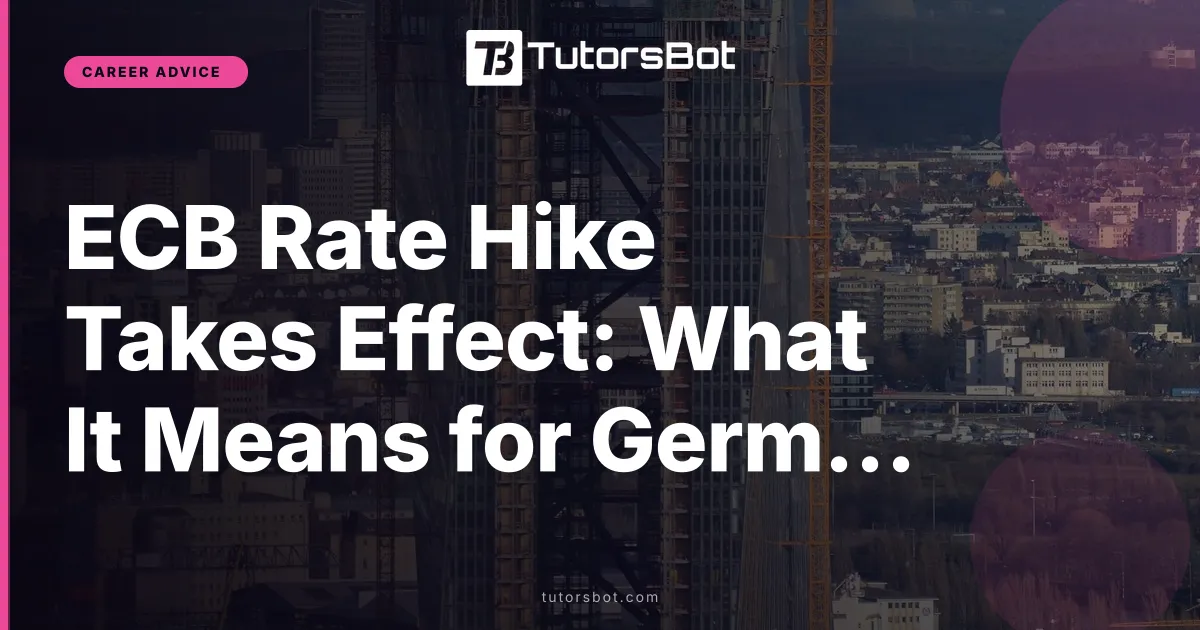 ECB Rate Hike Takes Effect: What It Means for Germany