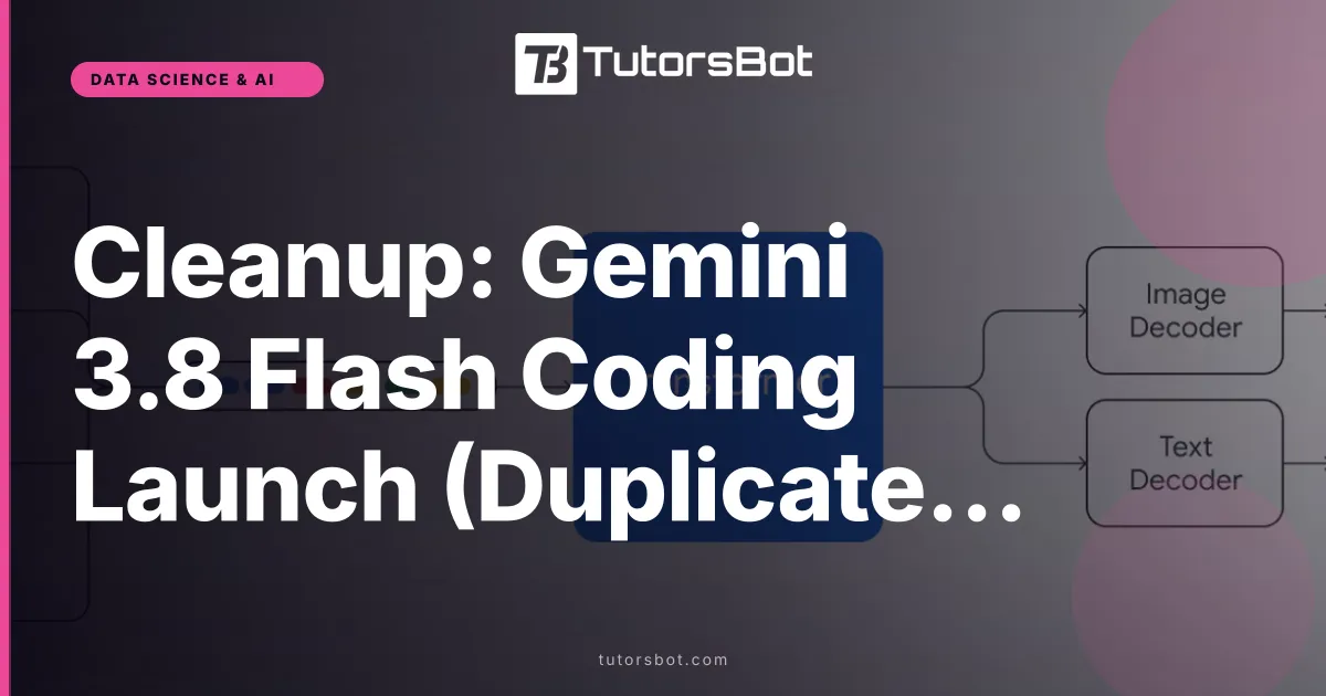 Cleanup: Gemini 3.8 Flash Coding Launch (Duplicate Unpublished)