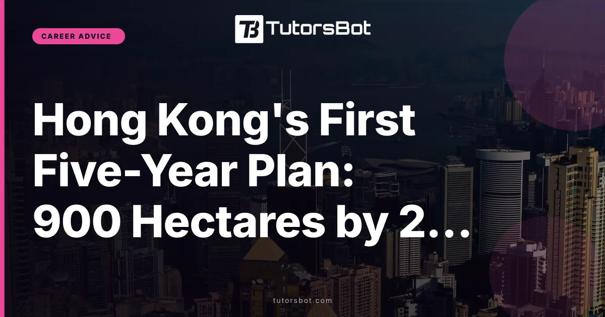Hong Kong's First Five-Year Plan: 900 Hectares by 2030