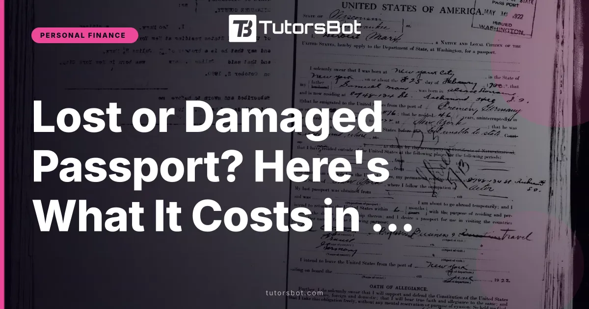 Lost or Damaged Passport? Here's What It Costs in 2026