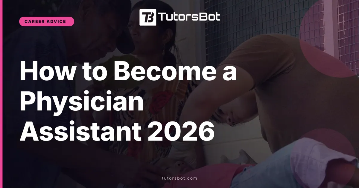 How to Become a Physician Assistant 2026
