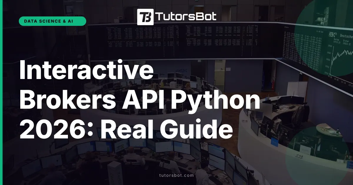 Interactive Brokers API Python 2026: Real Guide
