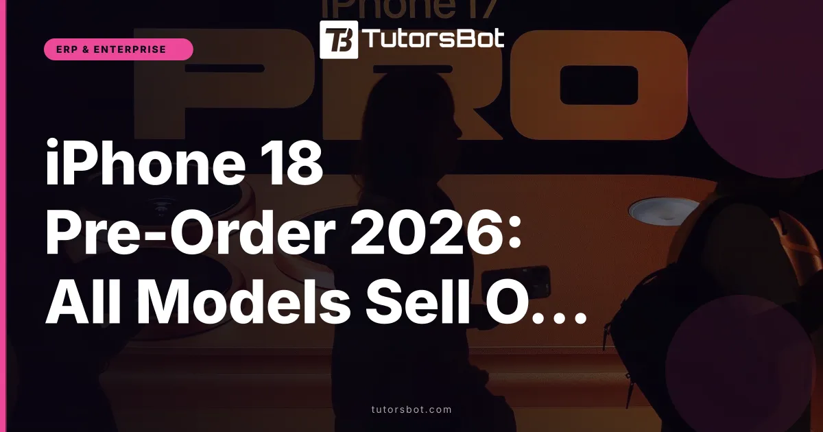 iPhone 18 Pre-Order 2026: All Models Sell Out Weekend