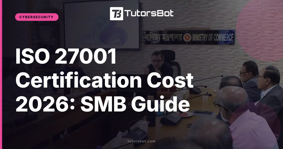ISO 27001 Certification Cost 2026: SMB Guide