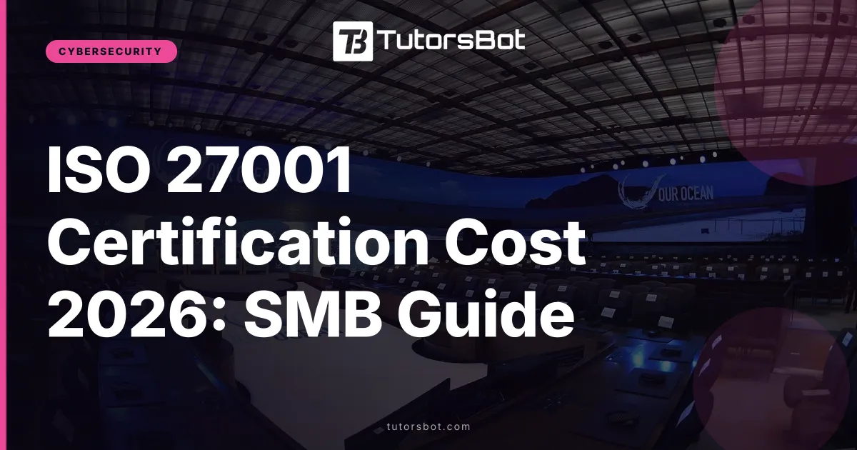 ISO 27001 Certification Cost 2026: SMB Guide