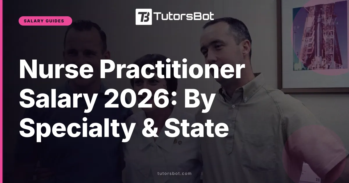 Nurse Practitioner Salary 2026: By Specialty & State