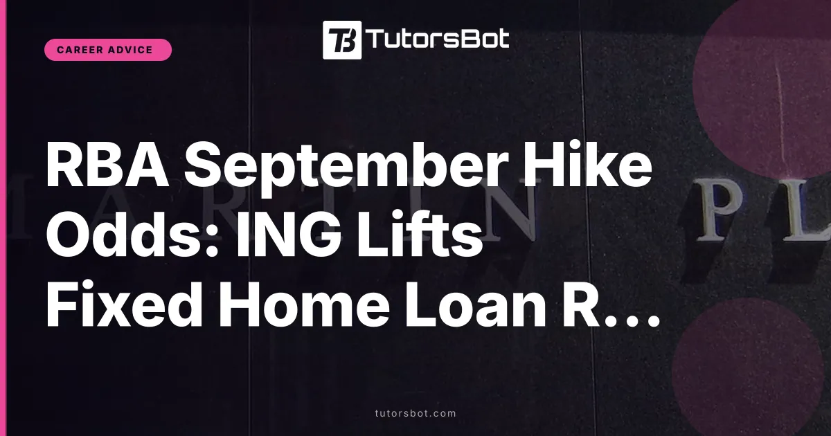 RBA September Hike Odds: ING Lifts Fixed Home Loan Rates