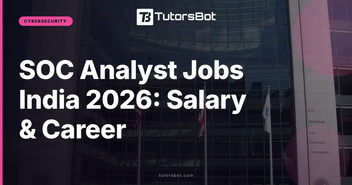 SOC Analyst Jobs India 2026: Salary & Career