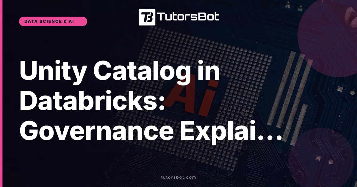 Unity Catalog in Databricks: Governance Explained