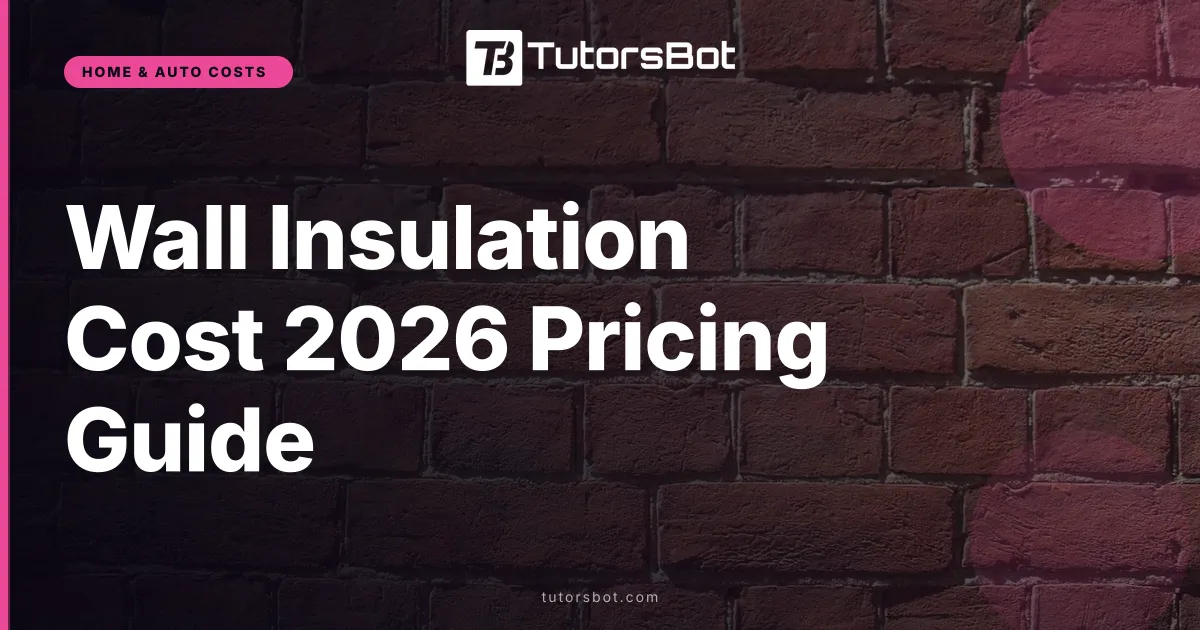 Wall Insulation Cost 2026 Pricing Guide