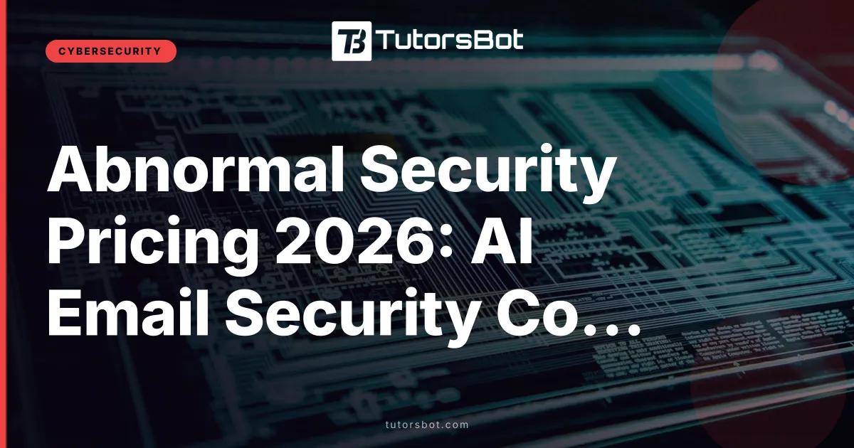 Abnormal Security Pricing 2026: AI Email Security Cost