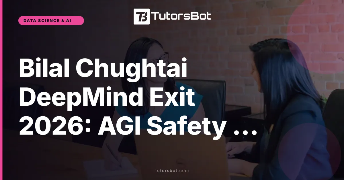 Bilal Chughtai DeepMind Exit 2026: AGI Safety Resignation