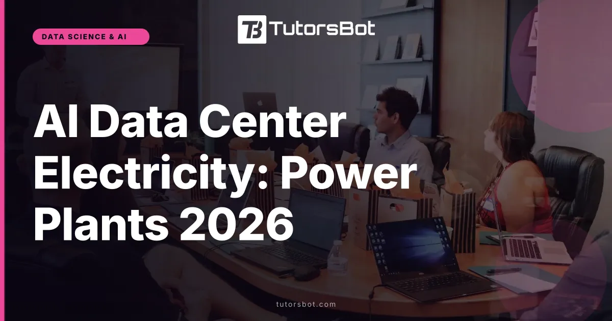 AI Data Center Electricity: Power Plants 2026